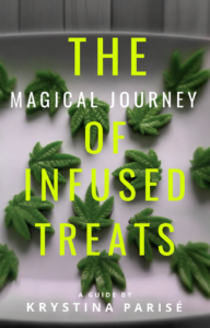 Cover of The Magical Journey of Infused Treats by Krystina Parisé, with bright yellow title lettering over green leaf-shaped treats.