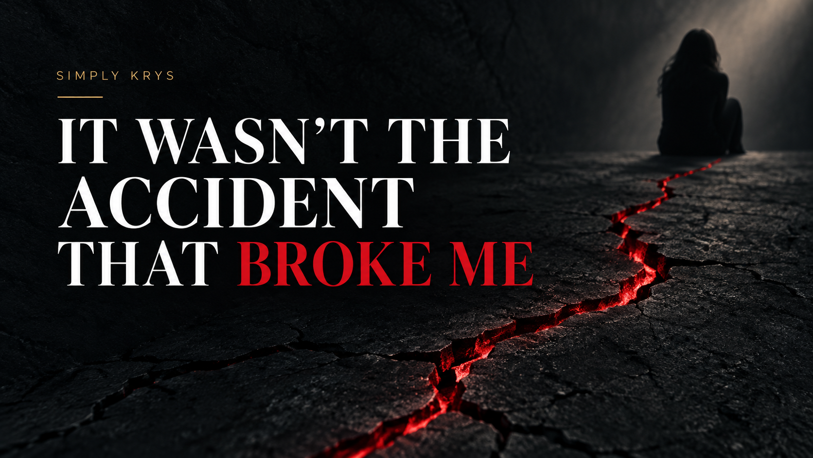 It Wasn’t the Accident That Broke Me