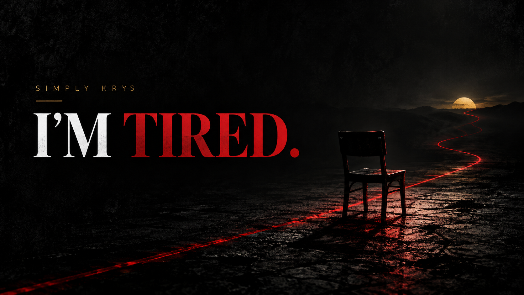 I’m tired.
